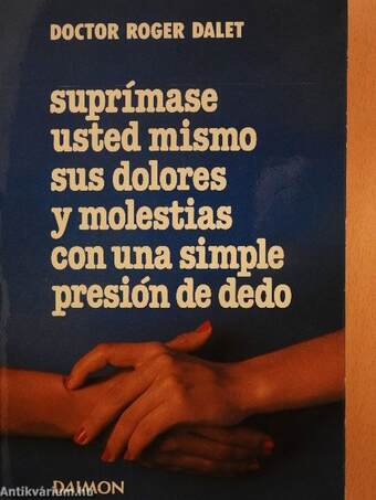 Suprímase usted mismo sus dolores y molestias con una simple presión de dedo