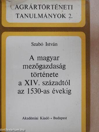 A magyar mezőgazdaság története a XIV. századtól az 1530-as évekig