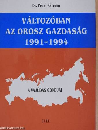 Változóban az orosz gazdaság 1991-1994