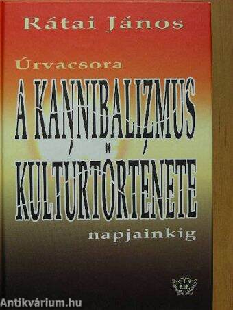 A kannibalizmus kultúrtörténete napjainkig