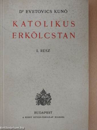 Katolikus erkölcstan I-II.