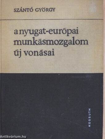 A nyugat-európai munkásmozgalom új vonásai