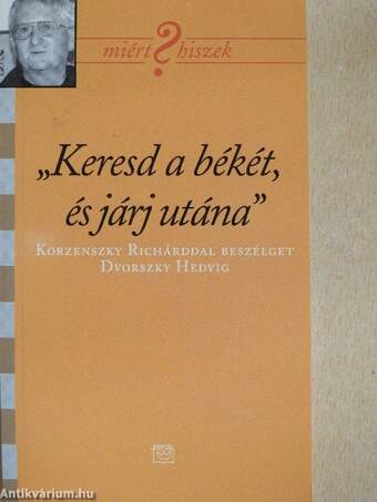 "Keresd a békét, és járj utána"