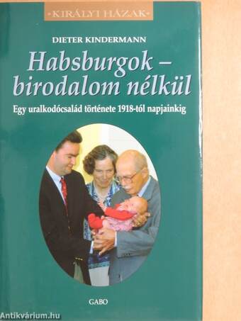 Habsburgok - birodalom nélkül