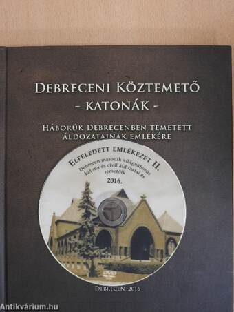 Debreceni köztemető - katonák - CD-vel