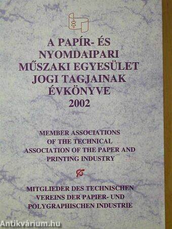 A Papír- és Nyomdaipari Műszaki Egyesület Jogi tagjainak évkönyve 2002