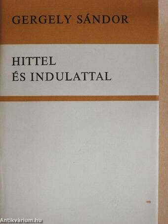 Hittel és indulattal