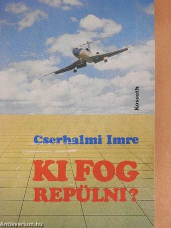 Ki fog repülni?