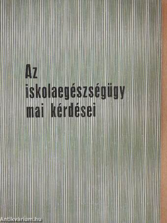 Az iskolaegészségügy mai kérdései