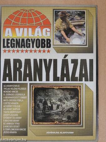 A világ legnagyobb aranylázai