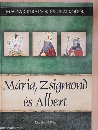 Mária, Zsigmond és Albert