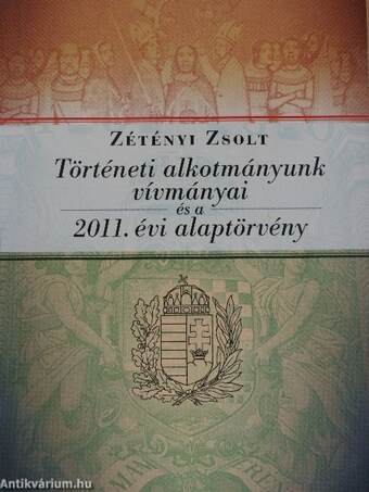 Történeti alkotmányunk vívmányai és a 2011. évi Alaptörvény