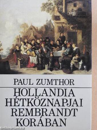 Hollandia hétköznapjai Rembrandt korában