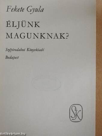 Éljünk magunknak?