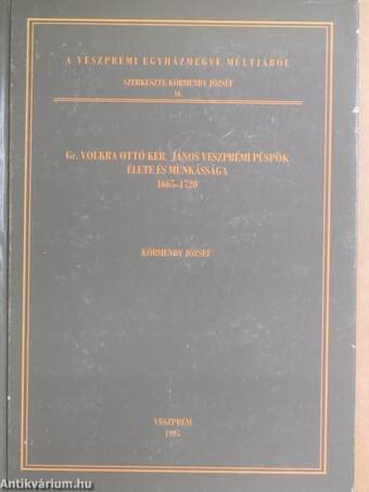 Gr. Volkra Ottó Ker. János veszprémi püspök élete és munkássága