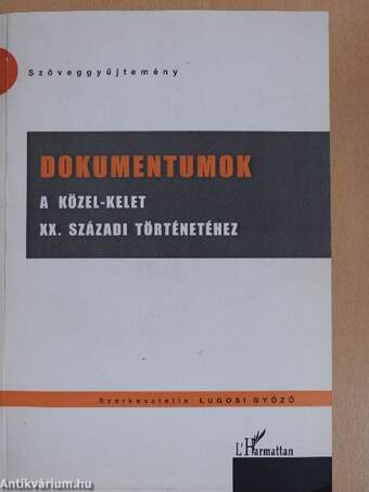 Dokumentumok a Közel-Kelet XX. századi történetéhez