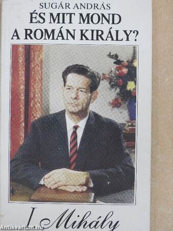 És mit mond a román király?