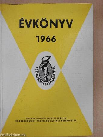 Az Egészségügyi Minisztérium Egészségügyi Felvilágosítási Központjának Évkönyve az 1966. évre