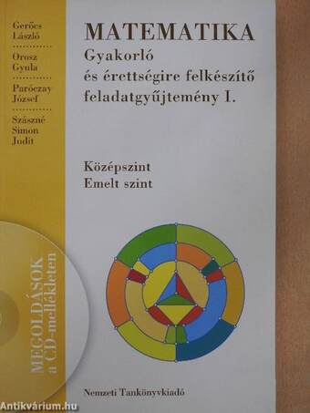 Matematika - Gyakorló és érettségire felkészítő feladatgyűjtemény I. - CD-vel