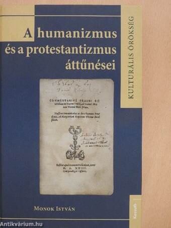 A humanizmus és a protestantizmus áttűnései a Magyar Királyság és Erdély olvasmányműveltségében
