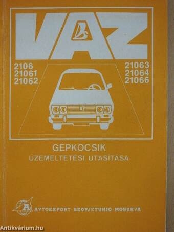 VAZ-2106, 21061, 21062, 21063, 21064, 21066 típusú személygépkocsik üzemeltetési utasítása