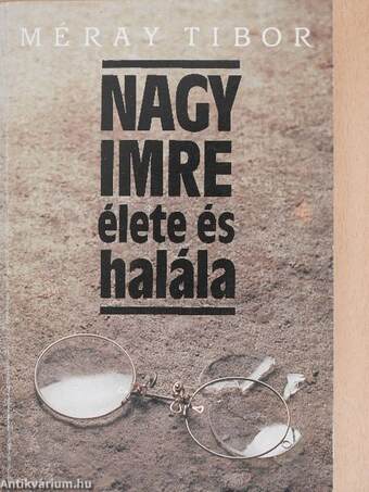 Nagy Imre élete és halála