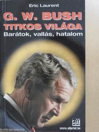 G. W. Bush titkos világa