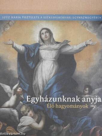 Egyházunknak anyja