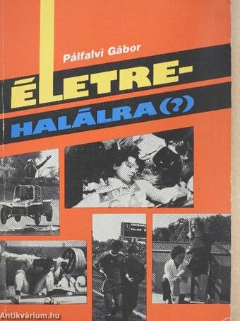 Életre-halálra (?)