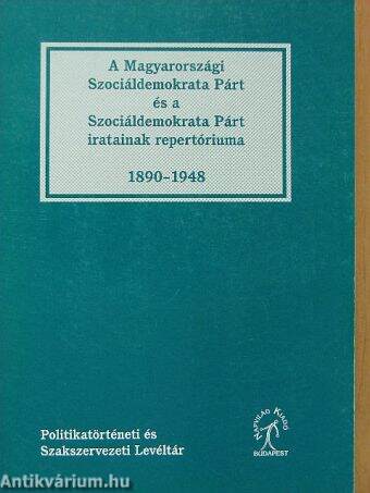 A Magyarországi Szociáldemokrata Párt és a Szociáldemokrata Párt iratainak repertóriuma