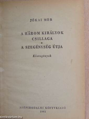 A három királyok csillaga/A szegénység útja/A tűzön át az égbe