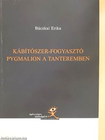 Kábítószer-fogyasztó Pygmalion a tanteremben