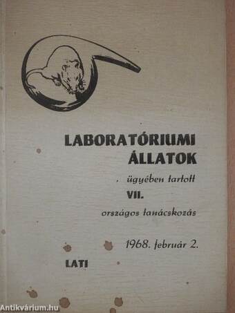 Laboratóriumi állatok ügyében tartott VII. Országos Tanácskozás