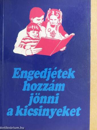 Engedjétek hozzám jönni a kicsinyeket