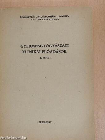 Gyermekgyógyászati klinikai előadások II.