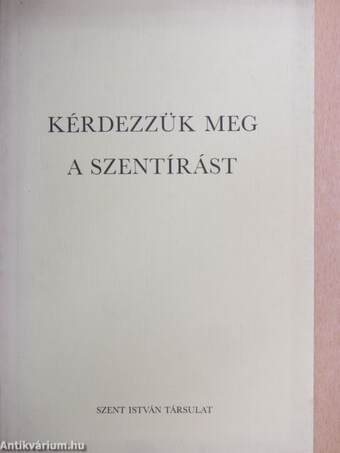 Kérdezzük meg a Szentírást