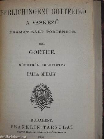 Clavigo/Hermann és Dorottya/Egmont/Iphigenia Taurisban/Berlichingeni Gottfried a vaskezű dramatizált története