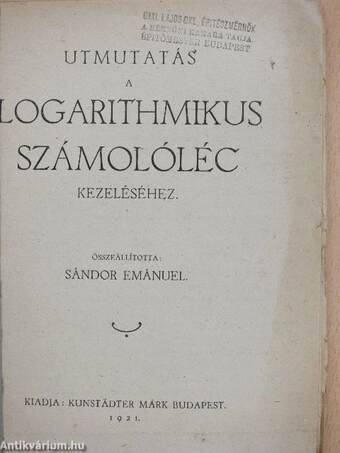 Utmutatás a logarithmikus számolóléc kezeléséhez