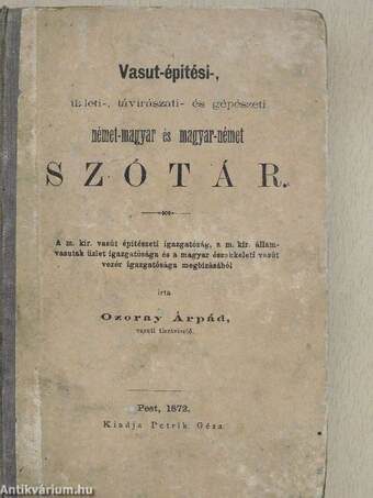 Vasut-épitési-, üzleti-, távirászati- és gépészeti német-magyar és magyar-német szótár