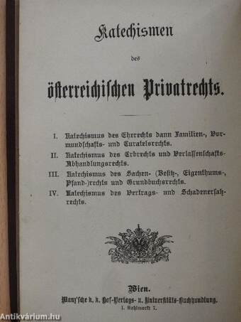 Katechismen des österreichischen Privatrechts I-IV. (gótbetűs)