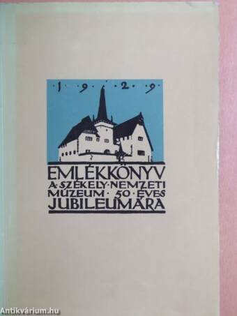 Emlékkönyv a Székely Nemzeti Múzeum ötvenéves jubileumára 1929 I. (töredék)