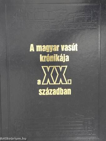 A magyar vasút krónikája a XX. században