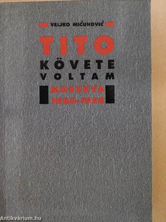 Tito követe voltam