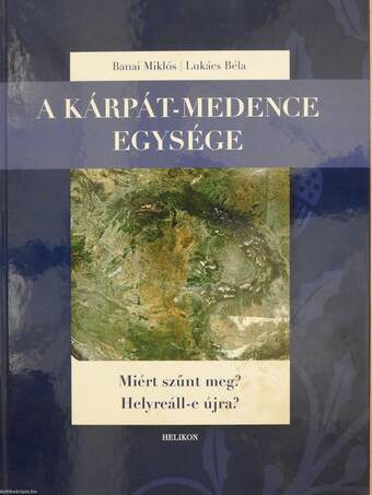 A Kárpát-medence egysége (dedikált és aláírt példány)