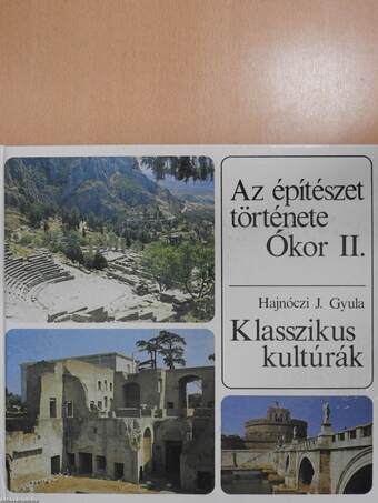 Az építészet története - Ókor II. - Klasszikus kultúrák (dedikált példány)
