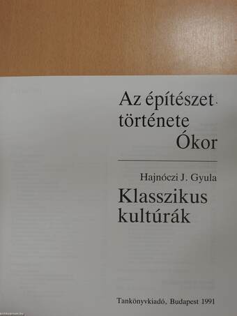 Az építészet története - Ókor II. - Klasszikus kultúrák (dedikált példány)