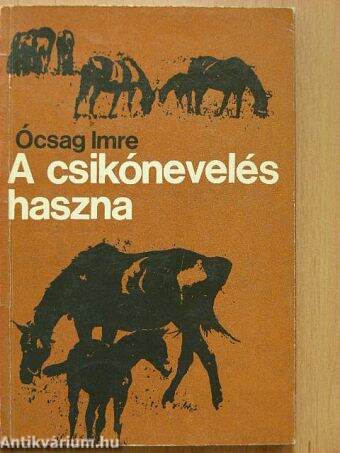 A csikónevelés haszna