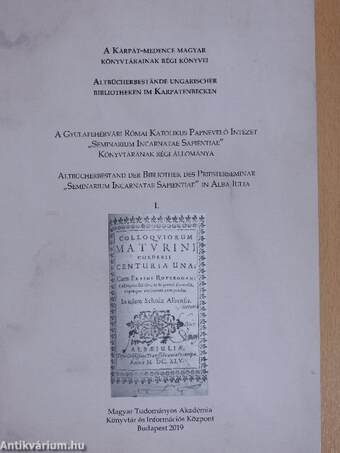 A Gyulafehérvári Római Katolikus Papnevelő Intézet "Seminarium Incarnatae Sapientiae" Könyvtárának régi állománya I.