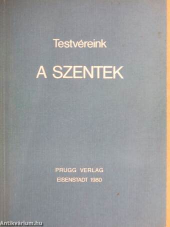 Testvéreink, a Szentek