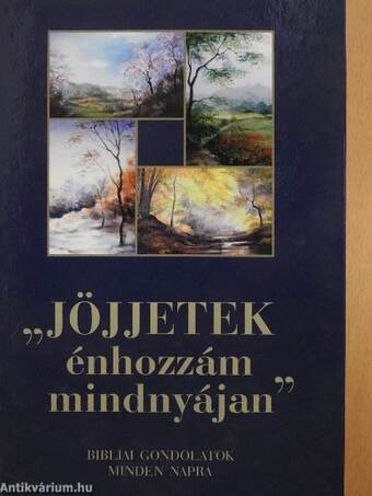 "Jöjjetek énhozzám mindnyájan"